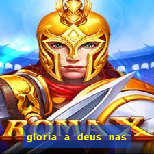 gloria a deus nas alturas cifra